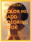 COLOR MII BADD COLORING BOOK: WHEN KIDS PUT GOD FIRST