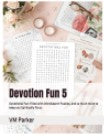Devotion Fun 5: Devotional Fun: Filled with Puzzles, and so much more to keep you Spiritually Focus