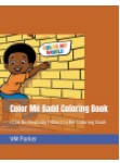 Color Mii Badd Coloring Book: I Can Be Anybody I Want to Be! Coloring Book