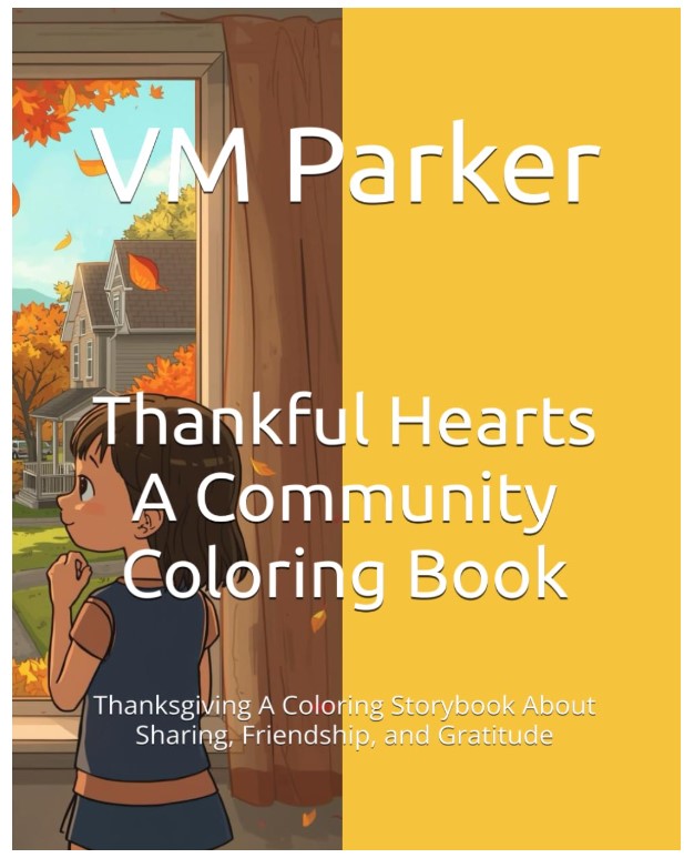Thankful Hearts A Community Coloring Book: Thanksgiving A Coloring Storybook About Sharing, Friendship, and Gratitude