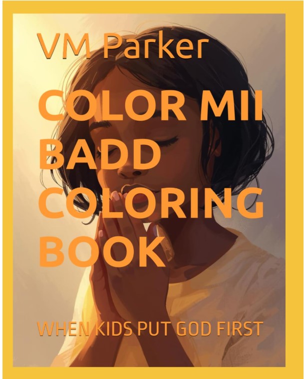 COLOR MII BADD COLORING BOOK: WHEN KIDS PUT GOD FIRST