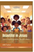 Beautiful in Jesus: Salon & Style Inspirations for Little Hearts